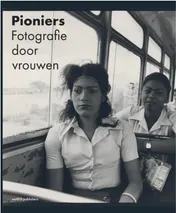 Omslag van Pioniers - Fotografie door vrouwen