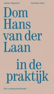 Omslag van Dom Hans van der Laan in de praktijk