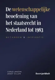 Omslag van De wetenschappelijke beoefening van het staatsrecht in Nederland tot 1983