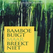 Omslag van Bamboe buigt maar breekt niet