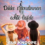 Omslag van Dikke vriendinnen & echte liefde