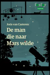 Omslag van De man die naar Mars wilde