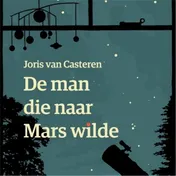 Omslag van De man die naar Mars wilde