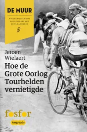 Omslag van Hoe de Grote Oorlog tourhelden vernietigde