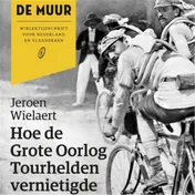 Omslag van Hoe de Grote Oorlog Tourhelden vernietigde