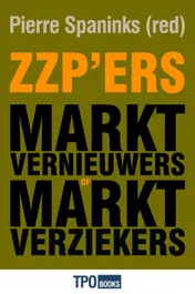 Omslag van Zzp'ers: marktvernieuwers of marktverziekers?