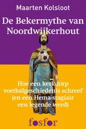 Omslag van De bekermythe van Noordwijkerhout