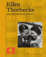 Omslag van Ellen Thorbecke - Van Peking tot Parijs