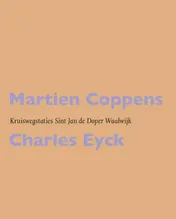 Omslag van Martien Coppens / Charles Eyck: Kruiswegstaties Sint Jan de Doper Waalwijk