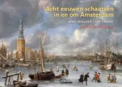 Omslag van Acht eeuwen schaatsen in en om Amsterdam