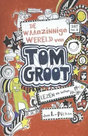 Omslag van De waanzinnige wereld van Tom Groot