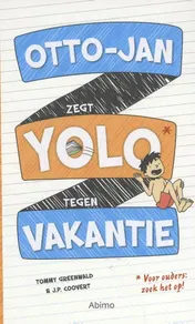 Omslag van Otto-Jan zegt YOLO tegen vakantie