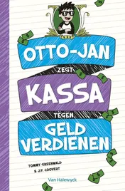Omslag van Otto-Jan zegt kassa tegen geld verdienen