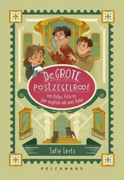 Omslag van De grote postzegelroof van Rufus, Felix en (per ongeluk ook van) Viebe
