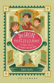 Omslag van De grote postzegelroof van Rufus, Felix en (per ongeluk ook van) Viebe