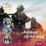 Omslag van Ik weet, ik weet wat jij nog niet weet over... helden op de weg