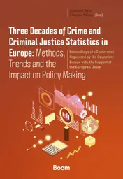 Omslag van Three Decades of Crime and Criminal Justice Statistics in Europe: Methods, Trends and the Impact on Policy Making