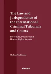 Omslag van The Law and Jurisprudence of the International Criminal Tribunals and Courts