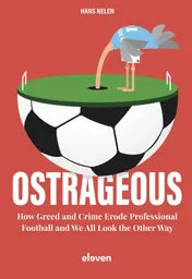 Omslag van Ostrageous: how greed and crime erode professional football and we all look the other way