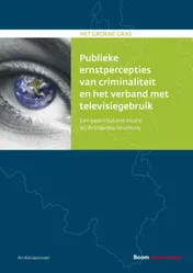 Omslag van Publieke ernstpercepties van criminaliteit en het verband met televisiegebruik