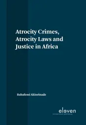 Omslag van Atrocity Crimes, Atrocity Laws and Justice in Africa