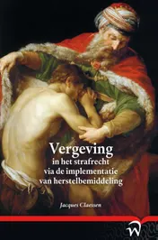Omslag van Vergeving in het strafrecht via de implementatie van herstelbemiddeling