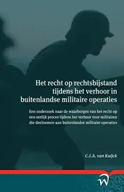Omslag van Het recht op rechtsbijstand tijdens het verhoor in buitenlandse militaire operaties