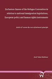 Omslag van Exclusion clauses of the Refugee Convention in relation to national immigration legislations, European policy and human rights instrument
