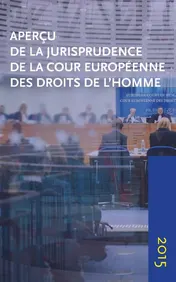Omslag van Aperçu de la jurisprudence de la Cour européenne des droits de l’homme 2015
