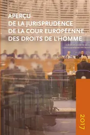 Omslag van Aperçu de la jurisprudence de la Cour européenne des Droits de l'Homme 2017