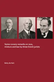 Omslag van Some cursory remarks on race, mixture and law by three Dutch jurists