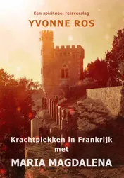 Omslag van Krachtplekken in Frankrijk met Maria Magdalena