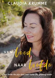 Omslag van Van leed naar liefde