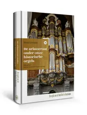 Omslag van De aristocraat onder onze historische orgels