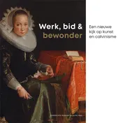 Omslag van Werk, bid & bewonder