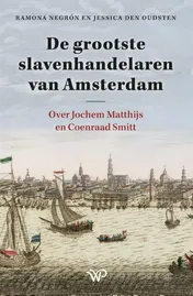Omslag van De grootste slavenhandelaren van Amsterdam