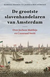 Omslag van De grootste slavenhandelaren van Amsterdam