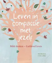 Omslag van Leven in compassie met jezelf