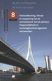 Omslag van Totstandkoming, inhoud en aanpassing van de overeenkomst met de adviseur, toepasselijkheid en vernietigbaarheid algemene voorwaarden