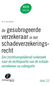 Omslag van De gesubrogeerde verzekeraar in het schadeverzekeringsrecht