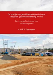 Omslag van De praktijk van geschilbemiddeling in bouw, vastgoed, gebiedsontwikkeling en infra