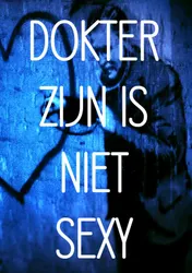 Omslag van DOKTER ZIJN IS NIET SEXY