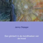 Omslag van Een glimlach in de mondhoeken van de troost