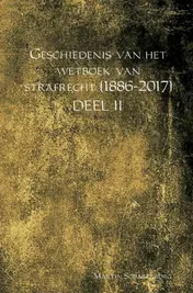 Omslag van Geschiedenis van het wetboek van strafrecht (1886-2017)
