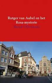 Omslag van Rutger van Aubel en het Rosa-mysterie