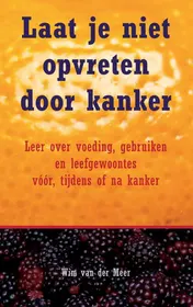 Omslag van Laat je niet opvreten door kanker