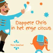 Omslag van Dappere Chris in het enge circus