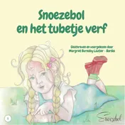 Omslag van Snoezebol en het tubetje verf