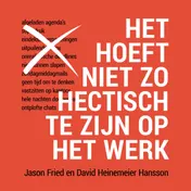 Omslag van Het hoeft niet zo hectisch te zijn op het werk