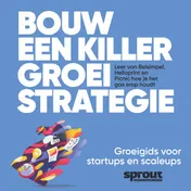 Omslag van Bouw een Killer Groeistrategie - Sprout Groeigids
